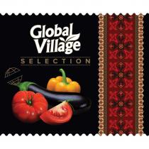 GLOBAL VILLAGE SELECTIONSELECTION