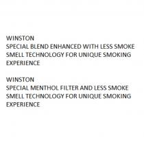 WINSTON SPECIAL BLEND ENHANCED WITH LESS SMOKE SMELL TECHNOLOGY FOR UNIQUE SMOKING EXPERIENCE WINSTON SPECIAL MENTHOL FILTER AND LESS SMOKE SMELL TECHNOLOGY FOR UNIQUE SMOKING EXPERIENCE