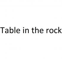 TABLE IN THE ROCKROCK