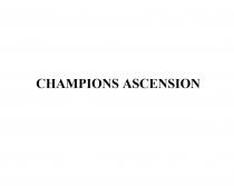 CHAMPIONS ASCENSIONASCENSION