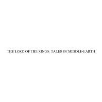 THE LORD OF THE RINGS TALES OF MIDDLE-EARTHMIDDLE-EARTH