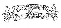 BANANAS IN PYJAMAS