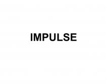 IMPULSEIMPULSE