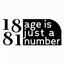18 81 AGE IS JUST A NUMBERNUMBER