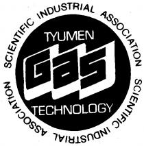 GAS TYUMEN TECHNOLOGY SCIENTIFIC INDUSTRIAL ASSOCIATION