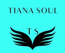 TIANA SOUL TSTS