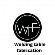 WTF WELDING TABLE FABRICATIONFABRICATION