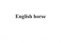 ENGLISH HORSEHORSE