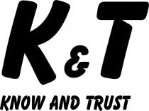 K&T KNOW & TRUSTTRUST