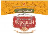 DELICADOS 1996 МЕКСИКАНСКИЕ ЛЕПЕШКИ TORTILLAS PREMIUM QUALITY ПРИГОТОВЛЕНО НА ОТКРЫТОМ ОГНЕ ТРАДИЦИОННЫЙ МЕКСИКАНСКИЙ РЕЦЕПТ 3000 ЛЕТ ДЛЯ ГОРЯЧИХ И ХОЛОДНЫХ САНДВИЧЕЙСАНДВИЧЕЙ