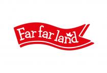 FAR FAR LANDLAND