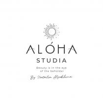 ALOHA STUDIA BEAUTY IS IN THE EYE OF THE BEHOLDER BY NATALIA ALYOKHINAALYOKHINA