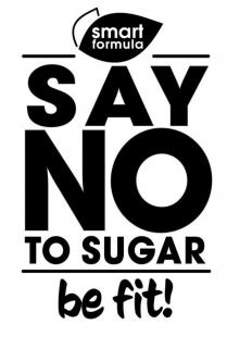 SAY NO TO SUGAR BE FIT SMART FORMULAFORMULA