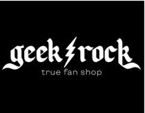 GEEK ROCK TRUE FAN SHOPSHOP