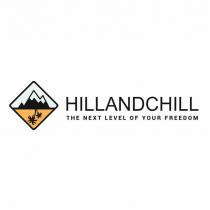 HILLANDCHILL THE NEXT LEVEL OF YOUR FREEDOMFREEDOM