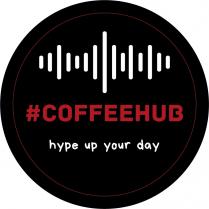 COFFEEHUB HYPE UP YOUR DAYDAY