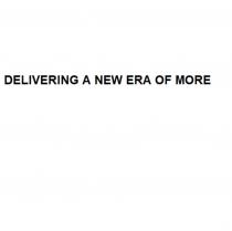 DELIVERING A NEW ERA OF MOREMORE