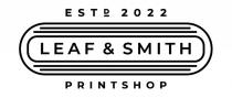 LEAF & SMITH PRINTSHOP ESTD 20222022