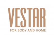 VESTAR FOR BODY AND HOMEHOME