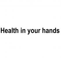 HEALTH IN YOUR HANDSHANDS
