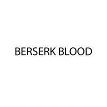 BERSERK BLOODBLOOD