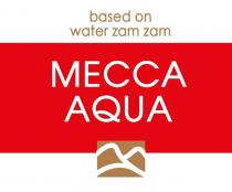 MECCA AQUA BASED ON WATER ZAM ZAM