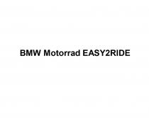 BMW MOTORRAD EASY2RIDEEASY2RIDE