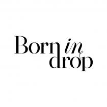BORN IN DROP