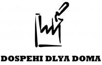 DOSPEHI DLYA DOMADOMA