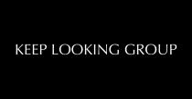 KEEP LOOKING GROUPGROUP