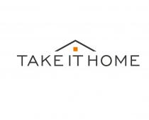 TAKE IT HOMEHOME