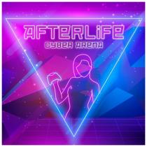 AFTERLIFE CYBER ARENAARENA