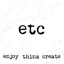 ETC ENJOY THINK CREATECREATE