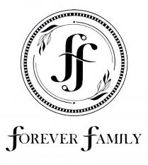 FF FOREVER FAMILYFAMILY