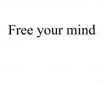 FREE YOUR MIND