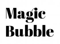 MAGIC BUBBLE