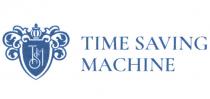 TSM TIME SAVING MACHINE