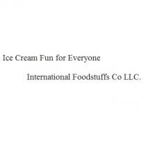 Ice Cream Fun for Everyone International Foodstuffs Co LLC.