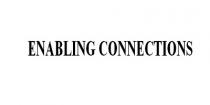 ENABLING CONNECTIONS