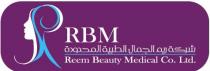 R RBM Reem Beauty Meducal Co.Ltd;شركة ريم الجمال الطبية المحدودة