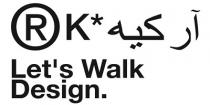 RK Let's Walk Design;آر كيه