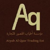 AQ Atyab Al Qasr Trading Est;مؤسسة أطياب القصور للتجارة