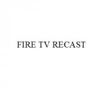 FIRE TV RECAST