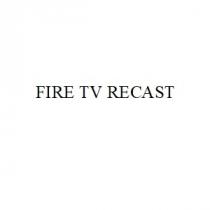 FIRE TV RECAST