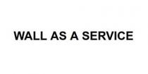 WALL AS A SERVICE