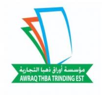 AWRAQ THBA TRINDING EST;مؤسسة أوراق ذهبا التجارية