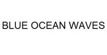 BLUE OCEAN WAVES