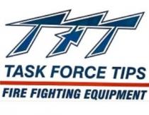 TFT TASK FORCE TIPS FIRE FIGHTING EQUIPMENT