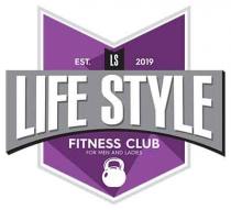 LIFE STYLE FITNESS CLUB FOR MAN AND LADIES LS EST 2019