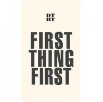 DT RT FIRST THING FIRST